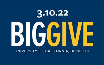 Graphic with text: 3.10.22 BIG GIVE University of California, Berkeley